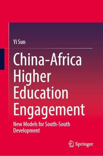 China-Africa Higher Education Engagement New Models for South-South Development