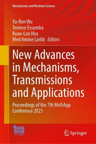New Advances in Mechanisms, Transmissions and Applications Proceedings of the 7th MeTrApp Conference 2025