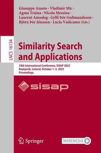 Similarity Search and Applications - 18th International Conference, SISAP 2025, Reykjavik, Iceland, October 1–3, 2025, Proceedings