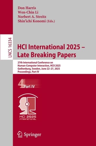 HCI International 2025 – Late Breaking Papers - 27th International Conference on Human-Computer Interaction, HCII 2025, Gothenburg, Sweden, June 22–27, 2025, Proceedings, Part IV