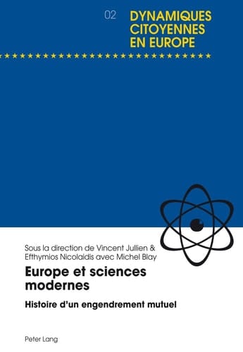 Europe et sciences modernes histoire d'un engendrement mutuel
