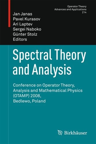 Spectral Theory and Analysis Conference on Operator Theory, Analysis and Mathematical Physics (OTAMP) 2008, Bedlewo, Poland