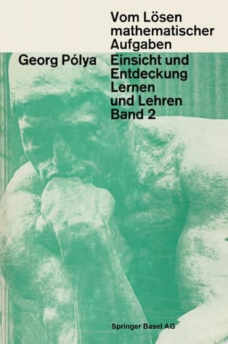 Vom Lösen mathematischer Aufgaben Bd 2: Einsicht und Entdeckung - Lernen und Lehren