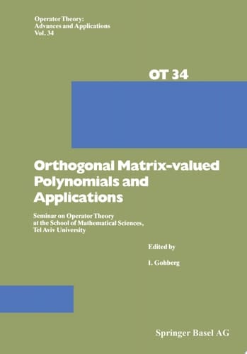 Orthogonal Matrix-valued Polynomials and Applications Seminar on Operator Theory at the School of Mathematical Sciences, Tel Aviv University