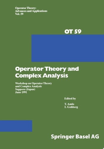 Operator Theory and Complex Analysis Workshop on Operator Theory and Complex Analysis Sapporo (Japan) June 1991
