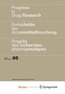 Progress in Drug Research/Fortschritte der Arzneimittelforschung/Progrès des recherches pharmaceutiques