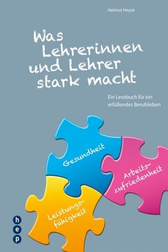 Was Lehrerinnen und Lehrer stark macht (E-Book) Ein Lesebuch für ein erfüllendes Berufsleben