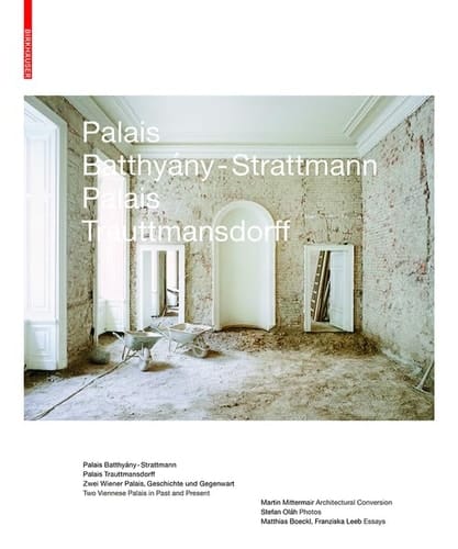 Palais Batthyány-Strattmann, Palais Trauttmansdorff Zwei Wiener Palais - Geschichte und Gegenwart / Two Viennese Palaces - Past and Present