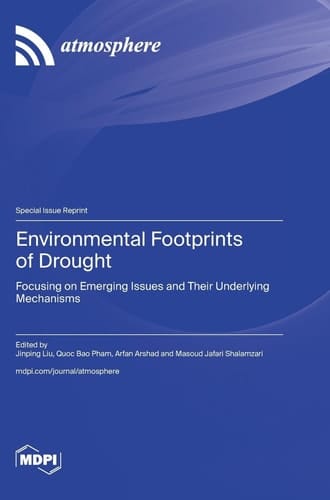 Environmental Footprints of Drought Focusing on Emerging Issues and Their Underlying Mechanisms