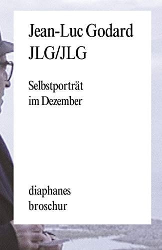 JLG, JLG Selbstporträt im Dezember ; Sätze