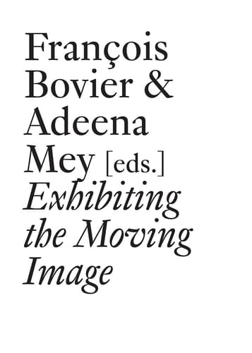 Exhibiting the Moving Image History Revisited