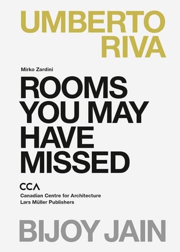 Rooms You May Have Missed Umberto Riva, Bijoy Jain