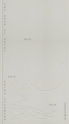 Frida Escobedo Book of Hours