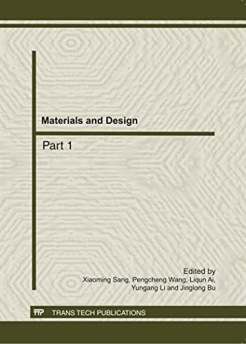 Materials and Design Selected, Peer Reviewed Papers from the 2011 International Conference on Advanced Engineering Materials and Technology (AEMT 2011), July 29-31, 2011, Sanya, China