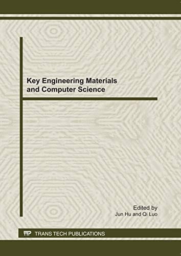 Key Engineering Materials and Computer Science Selected, Peer Reviewed Papers from the 2011 International Conference on Key Engineering Materials and Computer Science (KEMCS 2011), August 6-7, 2011, Dalian, China