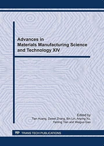 Advances in Materials Manufacturing Science and Technology XIV Selected, Peer Reviewed Papers from the 14th International Manufacturing Conference in China (IMCC2011), October 13-15, 2011, Tianjin, China