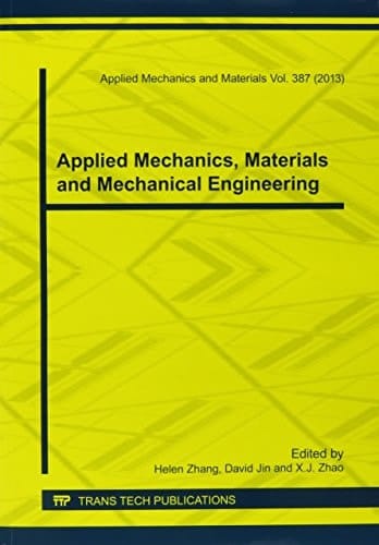 Applied Mechanics, Materials and Mechanical Engineering Selected, Peer Reviewed Papers from the 2013 International Conference on Applied Mechanics, Materials and Mechanical Engineering (AMME2013), August 24-25, Wuhan, China