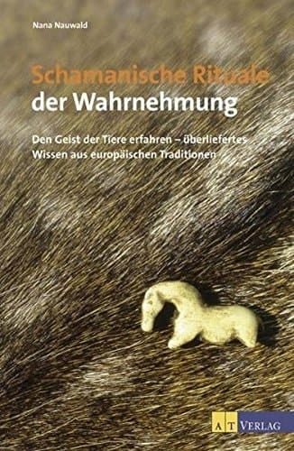Schamanische Rituale der Wahrnehmung den Geist der Tiere erfahren - überliefertes Wissen aus europäischen Traditionen