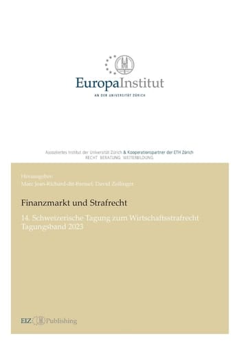 Finanzmarkt und Strafrecht 14. Schweizerische Tagung zum Wirtschaftsstrafrecht - Tagungsband 2023