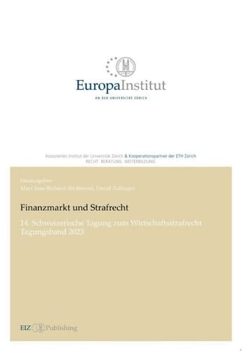 Finanzmarkt und Strafrecht 14. Schweizerische Tagung zum Wirtschaftsstrafrecht - Tagungsband 2023