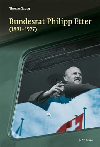 Bundesrat Philipp Etter (1891-1977) eine politische Biografie
