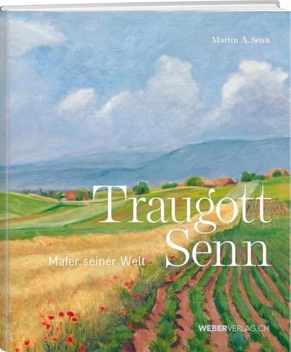 Traugott Senn Maler seiner Welt