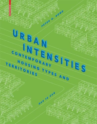 Urban Intensities Contemporary Housing Types and Territories