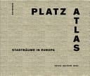 Platzatlas Stadträume in Europa