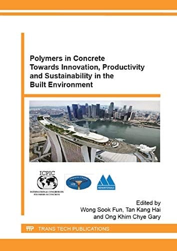 Polymers in Concrete Towards Innovation, Productivity and Sustainability in the Built Environment
