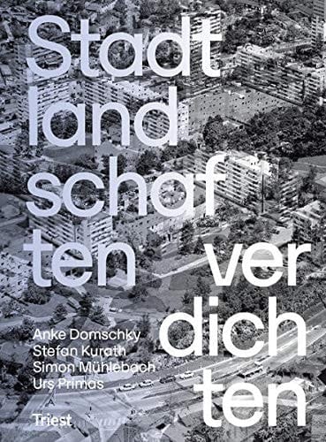 Stadtlandschaften verdichten Strategien zur Erneuerung des baukulturellen Erbes der Nachkriegszeit