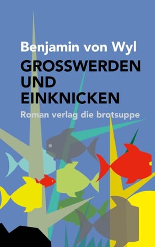 Grosswerden und Einknicken Roman