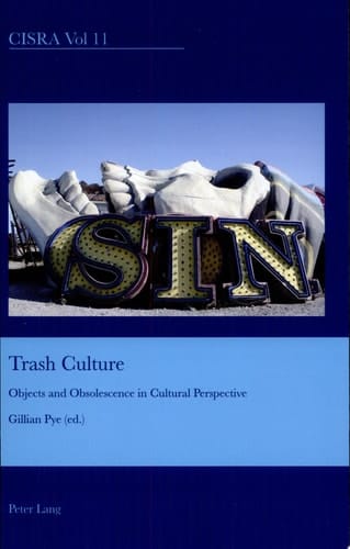 Trash Culture Objects and Obsolescence in Cultural Perspective