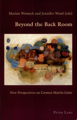 Beyond The Back Room New Perspectives on Carmen Martín Gaite