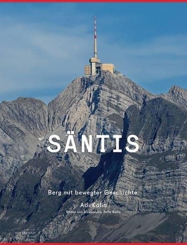 Säntis Berg mit bewegter Geschichte