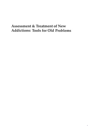 Assessment & Treatment of Addictions New Tools for Old Problems