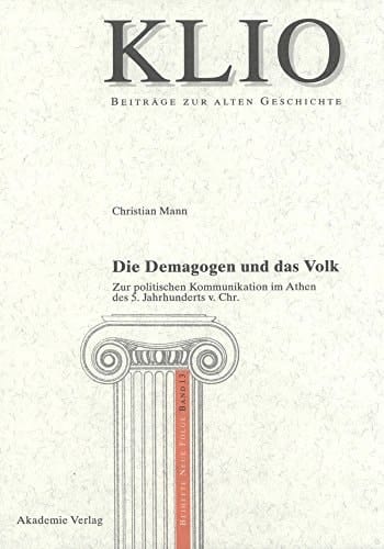 Die Demagogen und das Volk (Klio / Beihefte. Neue Folge, 13) (German Edition)