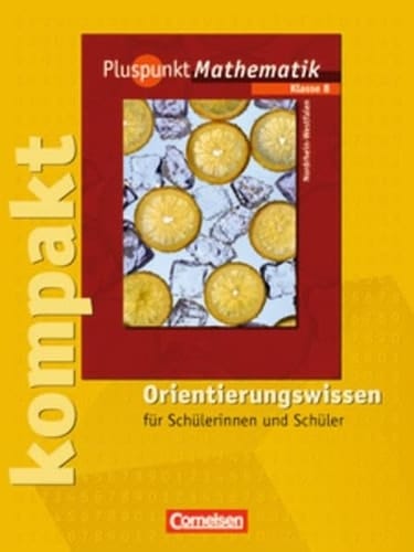 Pluspunkt Mathematik Kl. 8. Orientierungswissen für Schülerinnen und Schüler