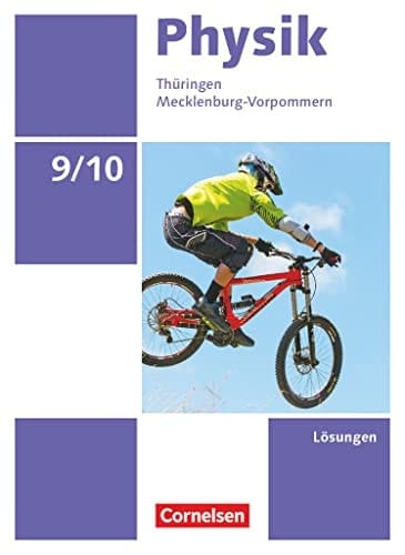 Physik - Thüringen, Mecklenburg-Vorpommern Lösungen / Autorinnen und Autoren: Elke Göbel [und weitere]