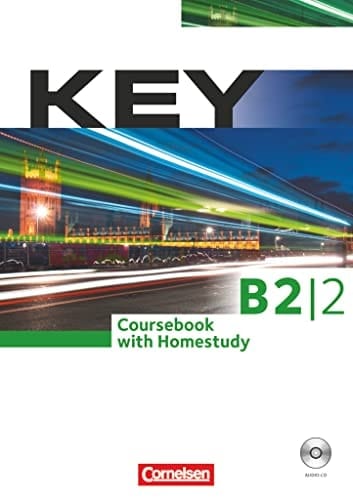 Key B2/2. Coursebook with homestudy. / Von Jon Wright. Beratende Mitarb. Ulrich Gogolin ...