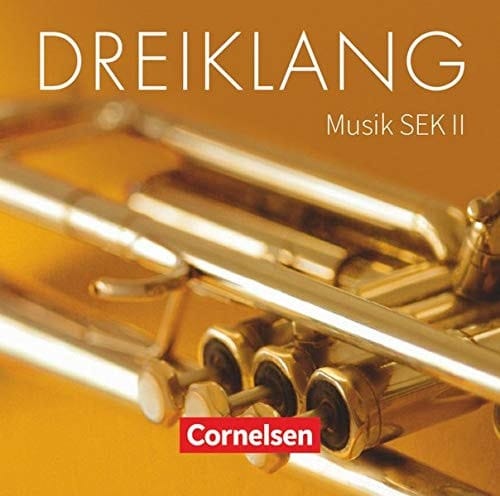 Dreiklang - Sekundarstufe II - Östliche Bundesländer und Berlin/11.-13. Schuljahr - Hörbeispiele 1 bis 6 Musik-CDs