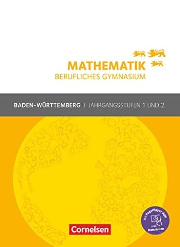 Mathematik - berufliches Gymnasium - Baden-Württemberg Jahrgangsstufen 1/2 / von Frédérique Chauffer [und weiteren]