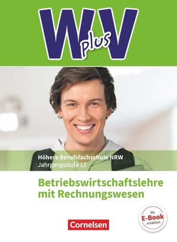 W plus V - Betriebswirtschaftslehre mit Rechnungswesen Jahrgangsstufe 2 / Hans-Peter von den Bergen [und weitere]
