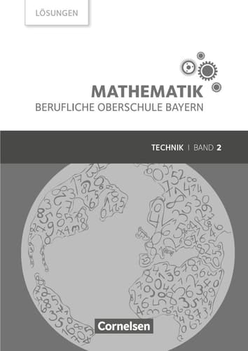 Mathematik - berufliche Oberschule Bayern Technik. Lösungen