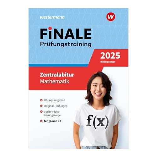 Finale Prüfungstraining 2025 Niedersachsen - Zentralabitur Mathematik Übungsaufgaben, Original-Prüfungen, ausführliches Lösungswege, für gA und eA