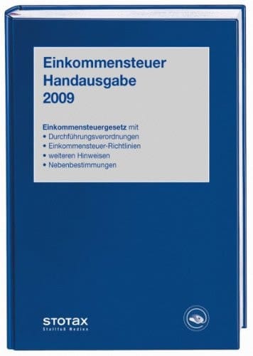Einkommensteuer Handausgabe 2009 EstG mit Durchführungsverordnung, ESt-Richtlinien, Hinweisen und Nebenbestimmungen