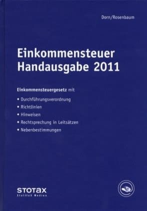Einkommensteuer Handausgabe 2011: EStG mit Durchführungsverordnung, Richtlinien, Hinweisen und Nebenbestimmungen