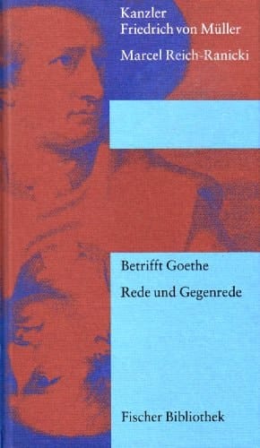 Betrifft Goethe Rede (1832) und Gegenrede (1982)