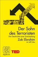Der Sohn des Terroristen Die Geschichte einer Entscheidung. TED Books