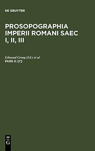 Prosopographia imperii Romani saec. I. II. III. Pars 2 / edita consilio et auctoritate Academiae Scientiarum Regiae Borussicae ; iteratis curis ediderunt Edmundus Groag et Arturus Stein