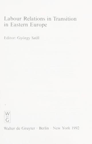 Labour Relations in Transition in Eastern Europe (de Gruyter Studies in Organization)